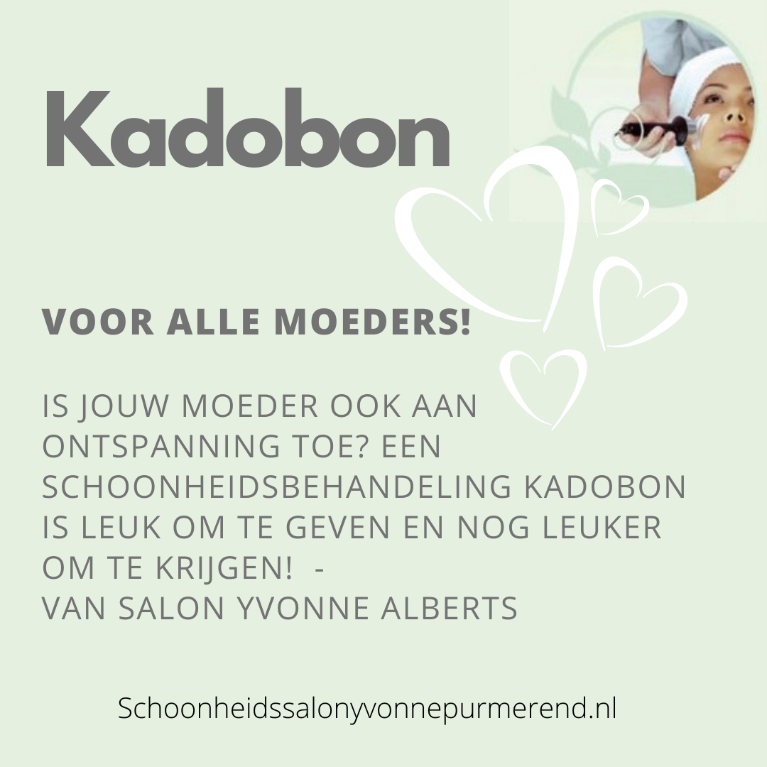 Kadobon moederdag bij Salon Yvonne Alberts www.schoonheidssalonyvonnepurmerend.nl